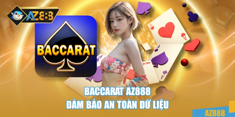 Baccarat AZ888 đảm bảo an toàn dữ liệu