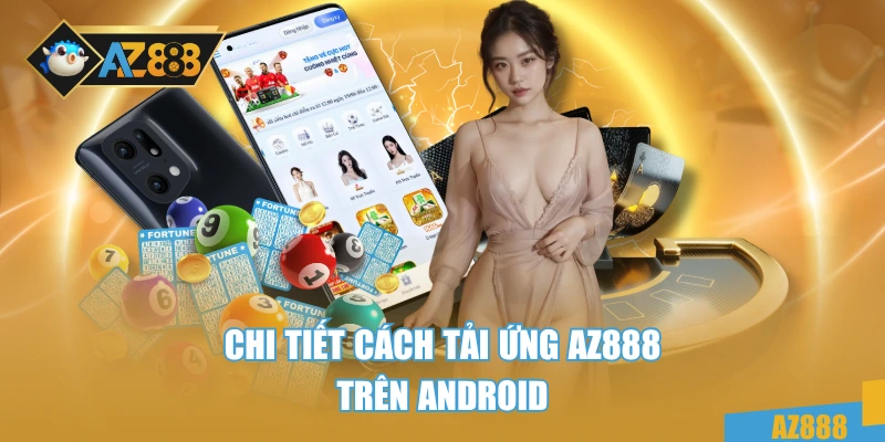 Chi tiết cách tải ứng AZ888 trên Android