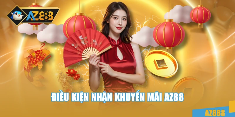 Khuyến Mãi 1 Điều kiện nhận khuyến mãi AZ88
