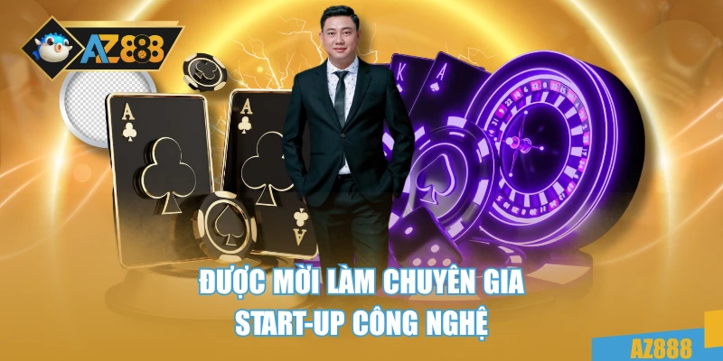 Được mời làm chuyên gia start-up công nghệ