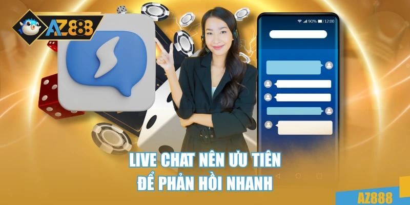 Live chat nên ưu tiên để phản hồi nhanh