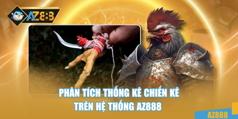 Phân tích thống kê chiến kê trên hệ thống AZ888 