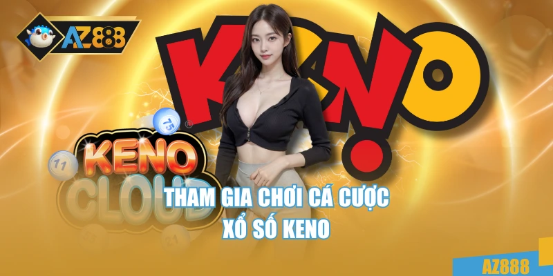 Xổ Số 3 Tham gia chơi cá cược xổ số keno